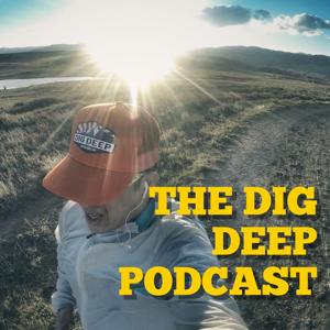 The Dig Deep Podcast Powered by CHASKIS