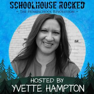 Schoolhouse Rocked: The Homeschool Revolution by Yvette Hampton, Schoolhouse Rocked: The Homeschool Revolution