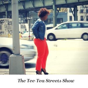 The Tee Tea Streets Show podcast