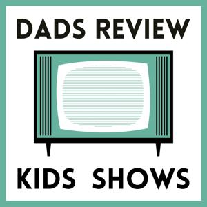 Dads Review Kids Shows