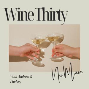 Wine Thirty with Andrew & Lindsey