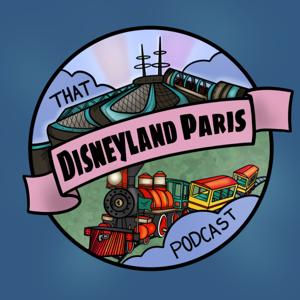 That Disneyland Paris Podcast - A Disneyland Paris fan Podcast by Nic & Paul