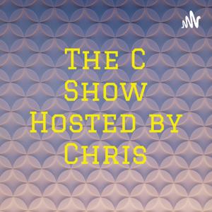 The C Show Hosted by Chris