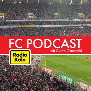 Der FC-Podcast by Radio Köln FC-Reporter Guido Ostrowski