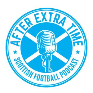 After Extra Time  -  Scottish Football Podcast