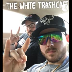 The White Trashcast