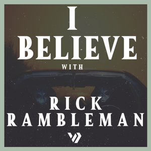 I Believe with Rick Rambleman