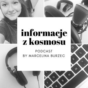 Informacje z kosmosu | Podcast by Marcelina Burzec