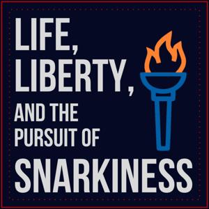 Life, Liberty, and the Pursuit of Snarkiness
