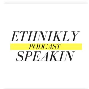 Ethnikly Speakin