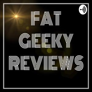 Fat Geeky Reviews