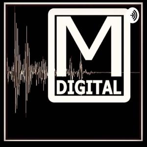 M Digital Podcast