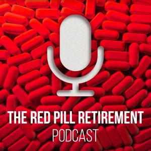 The Red Pill Retirement Podcast