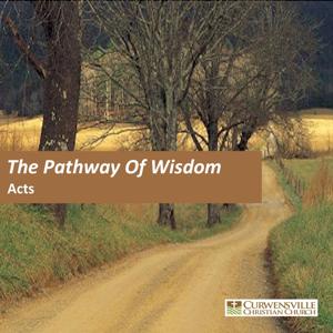 The Pathway of Wisdom: A Study in Proverbs by Curwensville Christian Church