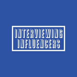 Interviewing Influencers