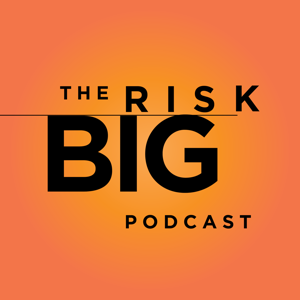 The Risk Big Podcast - Stories of starts with entrepreneurs leaders