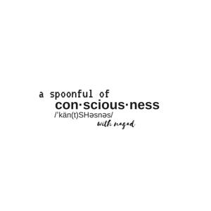 A Spoonful of Consciousness