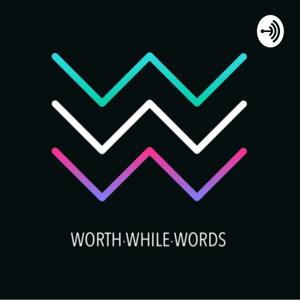 Worthwhile Words