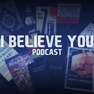 I Believe You Podcast