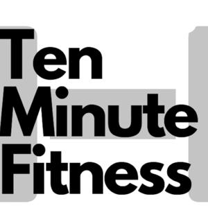 Ten minute fitness