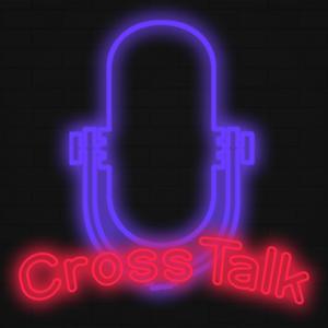 CrossTalk Podcast