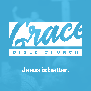 Grace Bible Church Sermon Audio