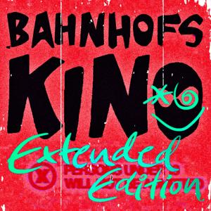 Bahnhofskino Extended Edition