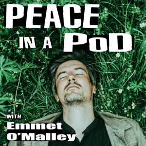 Peace In A Pod with Emmet O'Malley