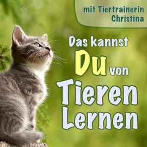 Das kannst DU von Tieren lernen