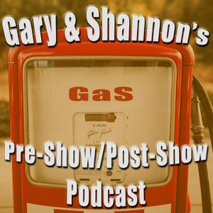 Gary and Shannon's Pre/Post-Show Podcast