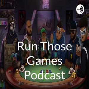 Run Those Games Podcast