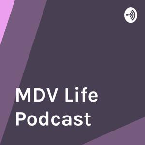 MDV Life Podcast