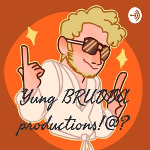 Yung BRUDDA productions!@?