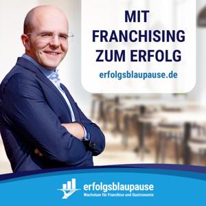 Franchise & Gastro-Erfolg - Erfolgsblaupause für Franchise-Systeme & Gastronomie mit Benedikt Löcken