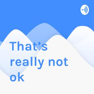 That’s really not ok