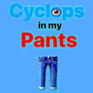 Cyclops In My Pants: An LGBT Podcast