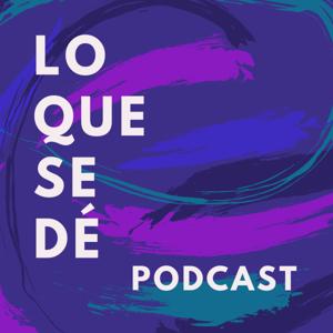 Lo Que Se Dé Podcast