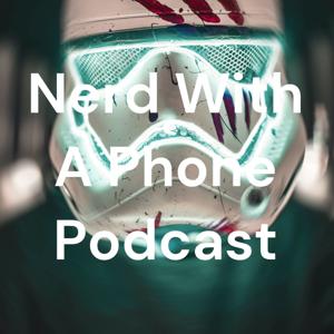 Nerd With A Phone Podcast