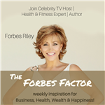 The Forbes Factor - Your Secret to health, wealth & happiness! by Forbes Riley