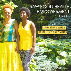 The Raw Food Health Empowerment Podcast by RawFoodMealPlanner.com