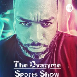 Synful Blaq Radio Presents: The Ovatyme Sports Show!