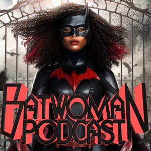 Batwoman Podcast by Batwoman Podcast