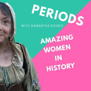 Periods Amazing Women in History