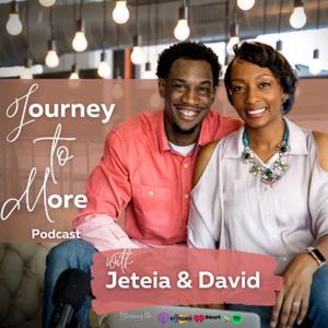 Journey to More with Jeteia & David