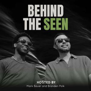 Behind the Seen