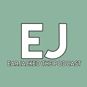 Earjacked - The Podcast