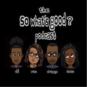 So What's Good Podcast