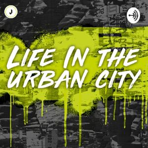 Life In The Urban City