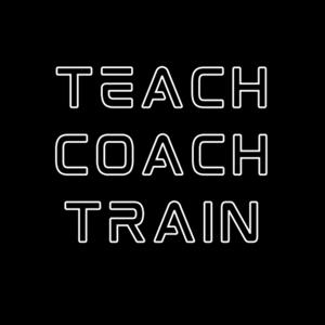 Teach • Coach • Train