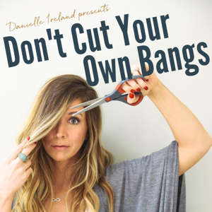 Don't Cut Your Own Bangs